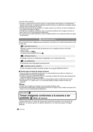 Page 96VQT1U3496
Avanzadas (Grabar imágenes)
Cuando un sujeto está cerca de la cámara, el rango efectivo del enfoque es sensiblemente 
estrecho. Por lo tanto, si cambia la distancia entre la cámara y el sujeto tras su enfoque, podría 
resultar difícil de enfocarlo de nuevo.
El modo primer plano da la prioridad a un sujeto cercano a la cámara, así que el enfoque de 
más sujetos lleva algo de tiempo.
Cuando toma imágenes a distancia corta, la resolución periférica de la imagen mermará un 
poco. Esto no es un...