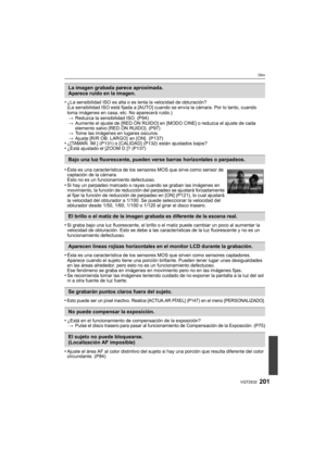 Page 201201VQT2S32
Otro
•¿La sensibilidad ISO es alta o es lenta la velocidad de obturación?
(La sensibilidad ISO está fijada a [AUTO] cuando se envía la cámara. Por lo tanto, cuando 
toma imágenes en casa, etc. No aparecerá ruido.)> Reduzca la sensibilidad ISO. (P94)
> Aumente el ajuste de [RED.ÓN RUIDO] en [M ODO CINE] o reduzca el ajuste de cada 
elemento salvo [RED.ÓN RUIDO]. (P97)
> Tome las imágenes en lugares oscuros.
> Ajuste [R/R OB. LARGO]  en [ON].  (P137)
•¿[TAMAÑ. IM.] (P131)  o [CALIDAD] (P132)...