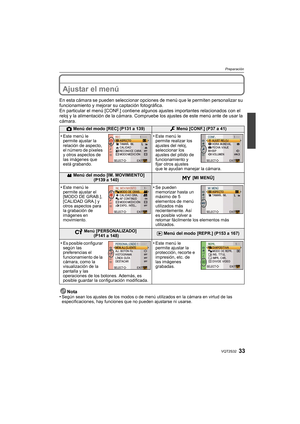 Page 3333VQT2S32
Preparación
Ajustar el menú
En esta cámara se pueden seleccionar opciones de menú que le permiten personalizar su 
funcionamiento y mejorar su captación fotográfica.
En particular el menú [CONF.] contiene algunos ajustes importantes relacionados con el 
reloj y la alimentación de la cámara. Compr uebe los ajustes de este menú ante de usar la 
cámara.
Nota
•
Según sean los ajustes de los modos o de menú utilizados en la cámara en virtud de las 
especificaciones, hay funciones que no pueden...