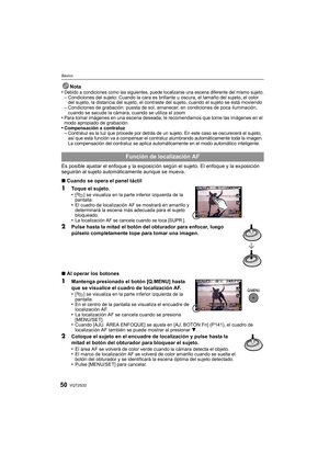 Page 50VQT2S3250
Básico
Nota
•Debido a condiciones como las siguientes, puede localizarse una escena diferente del mismo sujeto.–Condiciones del sujeto: Cuando la cara es brillante u oscura, el tamaño del sujeto, el color 
del sujeto, la distancia del sujeto, el contraste del sujeto, cuando el sujeto se está moviendo
–Condiciones de grabación: puesta de sol, amanecer, en condiciones de poca iluminación, 
cuando se sacude la cámara, cuando se utiliza el zoom
•Para tomar imágenes en una escena deseada, le...