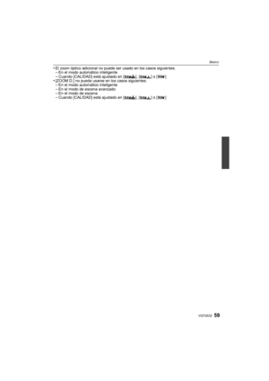 Page 5959VQT2S32
Básico
•El zoom óptico adicional no puede ser usado en los casos siguientes.–En el modo automático inteligente–Cuando [CALIDAD] está ajustado en [ ], [ ] o [ ]•[ZOOM D.] no puede usarse en los casos siguientes.–En el modo automático inteligente–En el modo de escena avanzado–En el modo de escena–Cuando [CALIDAD] está ajustado en [ ], [ ] o [ ]
DMC-G2KPP-VQT2S32_spa.book  59 ページ  ２０１０年４月１３日　火曜日　午後６時３分 