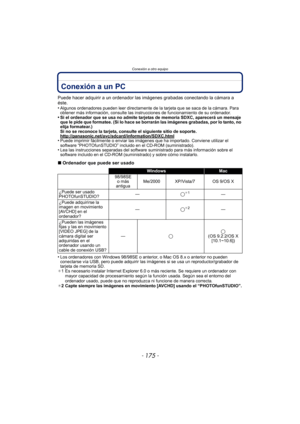 Page 175- 175 -
Conexión a otro equipo
Conexión a un PC
Puede hacer adquirir a un ordenador las imágenes grabadas conectando la cámara a 
éste.
•
Algunos ordenadores pueden leer directamente de  la tarjeta que se saca de la cámara. Para 
obtener más información, consulte las instrucciones de funcionamiento de su ordenador.
•Si el ordenador que se usa no admite tarjetas de memoria SDXC, aparecerá un mensaje 
que le pide que formatee. (Si lo hace se borrarán las imágenes grabadas, por lo tanto, no 
elija...