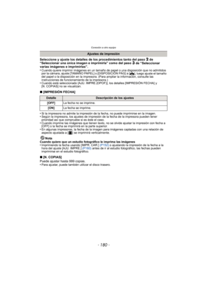 Page 180Conexión a otro equipo
- 180 -
Seleccione y ajuste los detalles de los procedimientos tanto del paso 2 de 
“Seleccionar una única imagen e imprimirla” como del paso 3 de “Seleccionar 
varias imágenes e imprimirlas”.
•
Cuando quiere imprimir imágenes en un tamaño de  papel o una disposición que no admitidos 
por la cámara, ajuste [TAMAÑO PAPEL] o [DISPOSICIÓN PÁG] a [{], luego ajuste el tamaño 
del papel o la disposición en la impresora. (Para ampliar la información, consulte las 
instrucciones de...