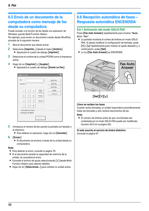 Page 486. Fax
48
6.5 Envío de un documento de la 
computadora como mensaje de fax 
desde su computadora
Puede acceder a la función de fax desde una aplicación de 
Windows usando Multi-Function Station.
Por ejemplo, para enviar un documento creado desde WordPad, 
proceda de la siguiente manera.
1Abra el documento que desea enviar.
2Seleccione [Imprimir...] desde el menú [Archivo].
LAparecerá el cuadro de diálogo [Imprimir].
3Seleccione el nombre de la unidad PCFAX como la impresora 
activa.
4Haga clic en...