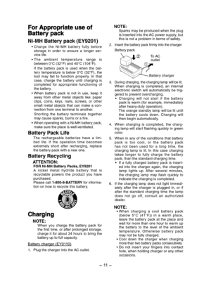 Page 11- 11 -  
For Appropriate use of
Battery pack
Ni-MH Battery pack (EY9201)
•Charge  the  Ni-MH  batter y  fully  before 
storage  in  order  to  ensure  a  longer  ser-
vice life.
• The  ambient  temperature  range  is 
between 0°C (32°F) and 40°C (104°F).
   If  the  battery  pack  is  used  when  the  bat-
tery  temperature  is  below  0°C  (32°F),  the 
tool  may  fail  to  function  properly.  In  that 
case,  charge  the  battery  until  charging  is 
completed  for  appropriate  functioning  of 
the...