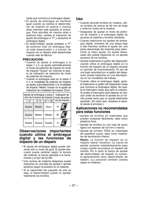 Page 37- 37 -  
hasta que funcione el embrague digital. El  ajuste  de  embrague  se  mantiene igual  cuando  se  cambia  el  destornilla-dor  de  rotación  en  avance  y  marcha atrás  mientras  está  ajustado  el  embra-gue.  Para  atornillar  en  marcha  atrás  a potencia  total,  cambie  la  indicación  de ajuste de embrague a "F" y desactive el embrague digital. El  destornillador  quede  prefijado  a  "F" de  potencia  total  (el  embrague  digi-tal  está  desactivado)  y  a  función  de...