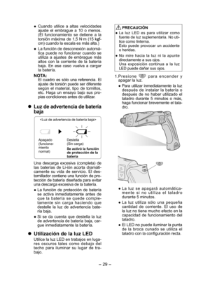 Page 29
- 9 -  

● Cuando  utilice  a  altas  velocidades ajuste  el  embrague  a  10  o  menos. (El  funcionamiento  se  detiene  a  la torsión  máxima  de  1,5  N·m  (15  kgf-cm) cuando la escala es más alta.)
●  La función de desconexión automá -tica  puede  no  funcionar  cuando  se utiliza  a  ajustes  de  embrague  más altos  con  la  corriente  de  la  batería baja.  En  ese  caso  vuelva  a  cargar la batería.
NOTA:El  cuadro  es  sólo  una  referencia.  El ajuste de torsión puede ser diferente...