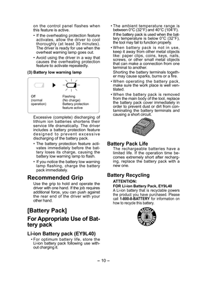 Page 10
- 10 -  

on  the  control  panel  flashes  when this feature is active. 
• If the overheating protection feature activates,  allow  the  driver  to  cool thoroughly  (at  least  30  minutes). The driver is ready for use when the overheat warning lamp goes out. 
• Avoid  using  the  driver  in  a  way  that causes  the  overheating  protection feature to activate repeatedly.
(3) Battery low warning lamp
Off(normal operation)
Flashing(No charge)Battery protection feature active
Excessive  (complete)...
