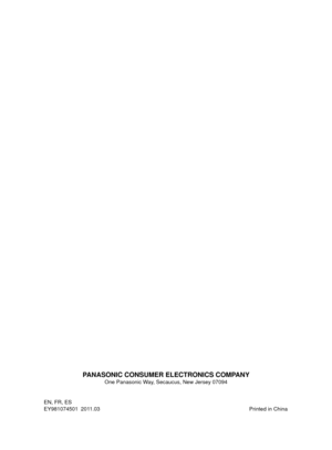 Page 48PANASONIC CONSUMER ELECTRONICS COMPANYOne Panasonic Way, Secaucus, New Jersey 07094
EN, FR, ES
EY981074501  2011.03  Printed in China
@#$,@&:@@	6-
JOEE 