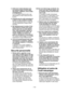 Page 16- 16 - 
3) Evitez tout démarrage accidentel. As-
surez-vous que l’interrupteur est 
en position d’arrêt avant de bran-
cher l’outil.
  Le transport d’outils mécaniques 
avec le doigt sur l’interrupteur ou le 
branchement d’outils mécaniques 
dont l’interrupteur est sur la position 
de marche invite les accidents.
  4)  Retirez toute clé d’ajustement ou 
clé de serrage avant de mettre 
l’outil mécanique en marche.
  Une clé de serrage ou une clé d’ajus-
tement laissée attachée à une pièce 
tournante de...