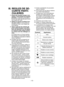 Page 18- 18 - 
III. REGLES DE SE-
CURITE PARTI-
CULIERES
  1)   Portez des lunettes lorsque vous 
utilisez l’outil pendant de longues 
périodes. L’exposition prolongée à 
du bruit de haute densité peut entraî-
ner la perte de l’ouïe.
  2)  Utilisez la manche auxiliaire four-
nie avec l’outil.  Si vous perdez le 
contrôle de l’outil, vous risquez de 
vous blesser.
  3)   Tenez l’outil par les surfaces de 
prise isolées lorsque vous effec-
tuez une opération lors de laquel-
le l’outil de coupe risque d’entrer 
en...