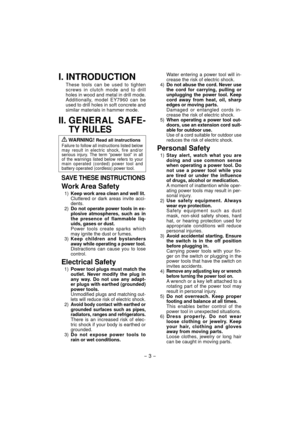 Page 3- 3 -  
I. INTRODUCTION
These tools can be used to tighten 
screws in clutch mode and to drill 
holes in wood and metal in drill mode. 
Additionally, model EY7960 can be 
used to drill holes in soft concrete and 
similar materials in hammer mode. 
II. GENERAL SAFE-
TY RULES
 WARNING! Read all instructions
Failure to follow all instructions listed below 
may result in electric shock, fire and/or 
serious injury. The term “power tool” in all 
of the warnings listed below refers to your 
main operated...