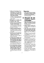 Page 17- 17 -  
 7)  Utilisez l’outil mécanique, les ac-
cessoires, les mèches, etc., 
conformément à ces instructions 
et de la façon pour laquelle l’outil 
particulier a été conçu en tenant 
compte des conditions de travail 
et de la tâche à exécuter.
  L’utilisation de l’outil mécanique à des  fins autres que celles pour lesquelles 
il a été conçu peut présenter une si-
tuation à risque.
Utilisation et soins de 
la batterie de l’outil
  1)  Assurez-vous que l’interrupteur 
est dans la position d’arrêt avant...