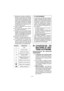 Page 18- 18 - 
 8)  Ne forcez pas l’outil en maintenant la 
gâchette de contrôle de vitesse en-
foncée à moitié (mode de contrôle 
de la vitesse) de sorte que le moteur 
s’arrête. Le circuit de protection s’ac-
tivera et pourra empêcher le contrôle 
de la vitesse. Dans ce cas, relâchez 
la gâchette de contrôle de la vites-
se, puis serrez-la à nouveau pour le 
fonctionnement normal.
  9)  Evitez la pénétration de poussière dans le mandrin.
  10)  Ne touchez pas les pièces rotatives  pour éviter toute blessure....