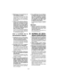 Page 32- 32 - 
 6)  Mantenga las herramientas de 
corte afiladas y limpias.
  Las herramientas de corte bien  mantenidas con bordes de corte 
afilados tienen menos posibilida-
des de atascarse y son más fáciles 
de controlar.
  7) 
Utilice la herramienta eléctrica, 
accesorios y brocas de herra-
mienta, etc. de acuerdo con estas 
instrucciones y la forma especi-
ficada para el tipo particular de 
herramienta eléctrica, teniendo 
en cuenta las condiciones de tra-
bajo y el trabajo a hacer.
  El uso de la...