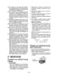 Page 19
- 19 - 

19) Le  chargeur  a  été  conçu  pour  fonction-ner  uniquement  sur  des  prises  secteur domestiques  standard.  Ne  l’utilisez  pas sous des tensions différentes!
 0)  Ne  manipulez  pas  brutalement  le  cor
-don  secteur.  Ne  transportez  jamais  le chargeur  en  le  tenant  par  le  cordon,  ou ne  le  tirez  pas  brutalement  pour  le  dé-brancher de la prise. Gardez le cordon à l’abri de la chaleur, de l’huile et de bords coupants. 
 1)  
Chargez  la  batterie  autonome  à...