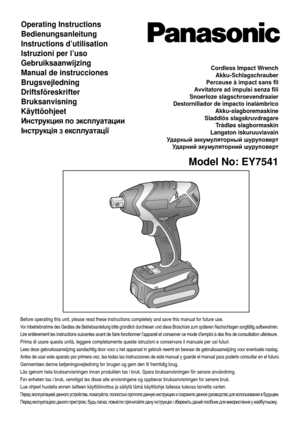 Page 1Cordless Impact WrenchAkku-Schlagschrauber
Perceuse à impact sans fil
Avvitatore ad impulsi senza fili
Snoerloze slagschroevendraaier
Destornillador de impacto inalámbrico Akku-slagboremaskine
Sladdlös slagskruvdragare Trådløs slagbormaskin
Langaton iskuruuviavain
Ударный аккумуляторный шуруповерт Ударний акумуляторний шуруповерт
Model No: EY7541
Operating Instructions
Bedienungsanleitung
Instructions d’utilisation
Istruzioni per l’uso
Gebruiksaanwijzing
Manual de instrucciones
Brugsvejledning...