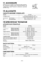 Page 50- 50 - 
VI. ACCESSORI
Utilizzare solo i bit adatti per la dimensione del mandrino. 
(EY9HX110E)
Per prestazioni ottimali usare l’originale Mandrino  di 
collegamento rapido Panasonic accessorio opzionale 
(EY9HX110E).
VII.	ALLEGATO
CAPACITÀ MASSIME CONSIGLIATE
Modello EY7541
Fissaggio bulloni Bullone standard: M6 – M16
Bullone ad alta resistenza: M6 – M1
Avvitamento 
viti Vite da legno
 3,5 –  9,5 mm (1/8" – 3/8")
Vite autoforante
 3,5 –  6 mm (1/8" – 1/4")
VIII. SPECIFICHE TECNICHE...