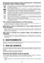 Page 70- 70 - 
Información  para  Usuarios  sobre  la  Recolección  y  Eliminación 
de aparatos viejos y baterías usadas
Estos símbolos en los productos, embalajes y/o documentos adjuntos, significan que 
los  aparatos  eléctricos  y  electrónicos  y  las  baterías  no  deberían  ser  mezclados  con 
los desechos domésticos. 
Para  el  tratamiento  apropiado,  la  recuperación  y  el  reciclado  de  aparatos  viejos  y 
baterías usadas, por favor, observe las normas de recolección aplicables, de acuerdo 
a
 su...