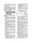 Page 20
- 0 -  

• La  silice  cristalline,  contenue  dans  les briques,  le  ciment  et  autres  produits  de maçonnerie; et
•  L’arsenic et le chrome provenant du bois 
traité chimiquement.
Pour  réduire  l’exposition  à  ces  produits chimiques, il faut travailler dans un lieu bien aéré  et  porter  un  équipement  de  sécurité approprié  tel  que  certains  masques  anti-poussière  conçus  spécialement  pour  filtrer les particules microscopiques.
IV.	CHARGEUR DE BAT -
TERIE ET BATTERIE 
AUTONOME...