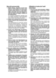 Page 17- 17 -  
Sécurité personnelle
1) Restez  alerte,  regardez  ce  que  vous 
faites  et  faites  preuve  de  bon  sens 
lorsque  vous  utilisez  un  outil  méca­
nique.  N’ utilisez  pas  un  outil  méca­
nique  alors  que  vous  êtes  fatigué  ou 
sous  les  effets  de  drogue,  d’ alcool  ou 
de médicaments.
Un  moment  d’ inattention  pendant  que 
vous  faites  fonctionner  l’ outil  mécanique 
peut entraîner des blessures graves.
2)  Utilisez des équipements de sécurité. 
Portez  toujours  des...