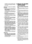 Page 18- 18 - 
L’utilisation  de  l’outil  mécanique  à  des fins  autres  que  celles  pour  lesquelles  il 
a  été  conçu  peut  présenter  une  situa -
tion à risque.
Utilisation  et  soins  de  la  batterie 
de l’outil
1)  Assurez­vous  que  l’ interrupteur  est 
dans la position d’ arrêt avant d’insérer 
le bloc de batterie.
L’ insertion  du  bloc  de  batterie  dans  un 
outil  mécanique  dont  l’ interrupteur  est 
sur la position de marche peut provoquer 
des accidents.
2) N ’effectuez  la  recharge...