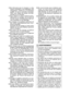 Page 20- 20 - 
10) Ne  démontez  pas  le  chargeur;  si  des 
travaux d’ entretien ou de réparation sont 
nécessaires,  confiez-le  à  un  technicien 
qualifié.  Si  vous  le  remontez  incorrecte-
ment,  vous  risquez  de  causer  une  élec-
trocution ou un incendie.
11)  Pour  réduire  le  risque  d’ électrocution, 
dé  branchez  le  chargeur  de  la  prise  de 
courant  avant  d’entreprendre  des  tra-
vaux d’entretien ou de nettoyage.
12)  Le  chargeur  et  la  batterie  autonome  ont 
été  conçus...