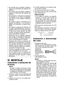 Page 36- 36 -  
• No  permita  que  los  objetos  metálicos 
toquen  los  terminales  del  paquete  de 
baterías.
•  No  permita  que  los  objetos  metálicos 
toquen  los  terminales  del  paquete  de 
baterías.
•  No  transporte  ni  almacene  el  paquete 
de  baterías  en  el  mismo  contenedor 
que  clavos  u  otros  objetos  metálicos 
similares.
•  No  entierre  clavos  ni  similares  en  el 
paquete  de  baterías,  no  lo  someta  a 
golpes, no lo desarme, ni intente modi-
ficarlo.
•  No  cargue  el...