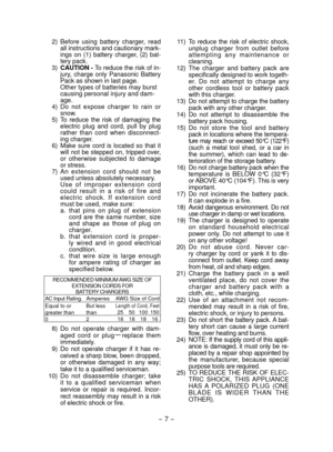 Page 7- 7 -  
 2) Before  using  battery  charger,  read 
all instructions and cautionary mark-
ings  on  (1)  battery  charger,  (2)  bat-
tery pack.
  3

)   CAUTION - To reduce the risk of in-
jury,  charge  only  Panasonic  Battery 
Pack as shown in last page.
  Other types of batteries may burst 
causing personal injury and dam-
age. 
 

 )  Do  not  expose  charger  to  rain  or 
snow.
  5

)   To  reduce  the  risk  of  damaging  the 
electric  plug  and  cord,  pull  by  plug 
rather  than  cord...