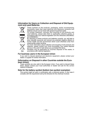 Page 13- 13 -  
Information for Users on Collection and Disposal of Old Equip-
ment and used Batteries
These symbols on the products, packaging, and/or accompanying 
documents mean that used electrical and electronic products and 
batteries should not be mixed with general household waste. 
For proper treatment, recovery and recycling of old products and 
used batteries, please take them to applicable collection points, in 
accordance with your national legislation and the Directives 2002/96/EC 
and...