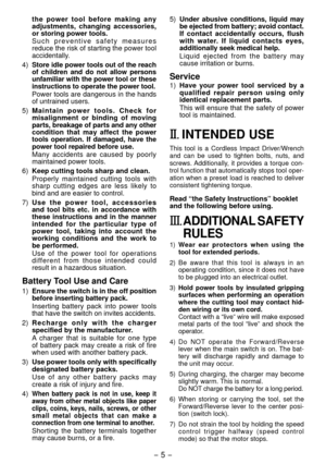 Page 5- 5 -  
the  power  tool  before  making  any 
adjustments,  changing  accessories, 
or storing power tools. 
S u c h   p r e v e n t i v e   s a f e t y   m e a s u r e s 
reduce the risk of starting the power tool 
accidentally.
4)

 
Store idle power tools out of the reach 
of  children  and  do  not  allow  persons 
unfamiliar with the power tool or these 
instructions to operate the power tool.
Power tools are dangerous in the hands 
of untrained users.
5)
  M a i n t a i n   p o w e r   t o o l s ....