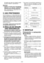 Page 33- 33 -  
El  líquido  que  sale  de  la  batería  puede 
provocar irritación o quemaduras.
Servicio
1) Solicite  el  servicio  de  la  herramienta 
eléctrica  a  un  técnico  cualificado 
utilizando sólo repuestos idénticos.
E s t o   m a n t e n d r á   l a   s e g u r i d a d   d e   l a 
herramienta eléctrica.
II.  USO PRETENDIDO
Esta  herramienta  es  un  destornillador/llave  de 
impacto inalámbricoque puede ser usado para 
apretar pernos, tuercas y tornillos. Además, éste 
provee  la  función  de...