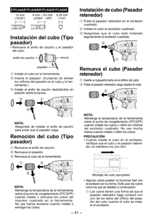 Page 41
- 41 -  

EYFLA4A/EYFLA4AR/EYFLA5A/EYFLA5AR
1 mm
(15/3")9 mm – 9,5 mm
(3/64" – 3/8")6,35 mm (1/4")
Instalación del cubo (Tipo 
pasador)
•  Remueva  el  anillo  de  caucho  y  el  pasador del cubo.
anillo de caucho
pasador
ranura
1  Instale el cubo en la herramienta.
2  Inserte  el  pasador.  (Cuidando  de  alinear 
los orificios del pasador en el cubo y la her-
ramienta.)
3  Instale  el  anillo  de  caucho  deslizándolo  en posición sobre la ranura.
NOTA:Asegúrese  de...