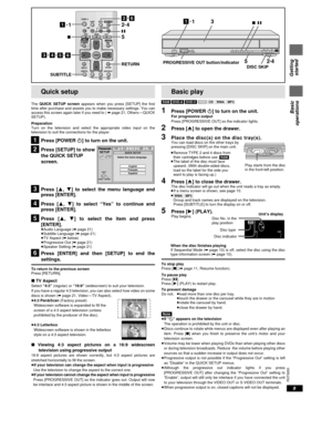 Page 99
RQT6263
Getting
started
Basic
operations
POWER     / IPROGRESSIVE
OUTAUDIO
ONLYDISC
EXCHANGEDISC
SKIPOPEN/
CLOSE
∫
;
DISC SKIP3
52
≥4
[1]≥ 1
Basic play
\RAM\ \DVD-A\ \DVD-V\ [VCD\[CD] [WMA] [MP3]
1Press [POWER Í] to turn on the unit.For progressive output
Press [PROGRESSIVE OUT] so the indicator lights.
2Press [