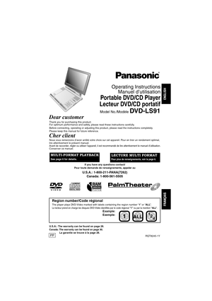 Page 1
RQT8245-1Y
Operating InstructionsManuel d’utilisation
Portable DVD/CD Player
Lecteur DVD/CD portatif
Model No./Modèle DVD-LS91
Dear customer
Thank you for purchasing this product.
For optimum performance and safety, please read these instructions carefully.
Before connecting, operating or adjusting this product, please read the instructions completely. 
Please keep this manual for future reference.
Cher clientNous vous remercions d’avoir arrêté votre choix sur cet appareil. Pour en tirer un rendement...