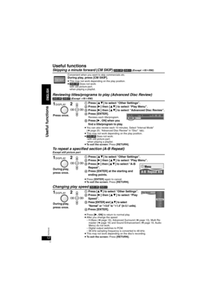 Page 1212RQT8245
Useful functions
Skipping a minute forward (CM SKIP) [DVD-VR] [DVD-V] (Except iR/iRW)
Reviewing titles/programs to play (Advanced Disc Review)[DVD-VR] [DVD-V] (Except iR/iRW)
To repeat a specified section (A-B Repeat)Except still picture part
Changing play speed [DVD-VR] [DVD-V]
1Press [34] to select “Other Settings”.2Press [1] then [34] to select “Play Menu”.
3Press [
1] then [34] to select “Advanced Disc Review”.
4Press [ENTER].Reviews each title/program.5Press [1, ON] when you 
find a...