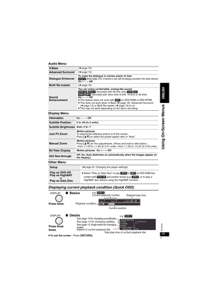 Page 1919
RQT8245
Audio Menu
Display Menu
Other Menu
Displaying current playback condition (Quick OSD)
≥To exit the screen : Press [RETURN].
H.Bass(➜page 16)
Advanced Surround(➜page 13)
Dialogue EnhancerTo make the dialogue in movies easier to hear 
[DVD-V] (Dolby Digital, DTS, 3-channel or over, with the dialogue recorded in the center channel)On ,------. Off
Multi Re-master(➜page 16)
Sound 
Enhancement
You can enjoy comfortable, analog-like sound.
[DVD-VR] [DVD-V] (recorded with 48 kHz only) [VCD] [CD]
[WMA]...