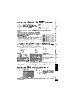 Page 4515
RQT8245
Lecture de disques HighMAT™ [WMA] [MP3] [JPEG]
Lecture de programmes/listes de lecture [DVD-VR]
≥Les titres ne s’affichent que s’ils ont été créés au préalable.≥Il n’est pas possible de modifier les titres ni les listes de lecture.
Lecture de CD à partir de menus [CD]
Les titres apparaissent lors de la lecture d’un disque texte CD.
ENTER
Pendant l’affichage du menu Appuyer sur [3 4 2 1] pour 
sélectionner les éléments, puis 
appuyer sur [ENTER].Menu:Appelle le menu suivant montrant les 
listes...