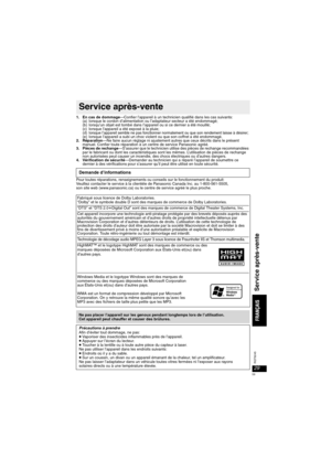 Page 5929
RQT8245
1. En cas de dommage—Confier l’appareil à un technicien qualifié dans les cas suivants:
(a) lorsque le cordon d’alimentation ou l’adaptateur secteur a été endommagé;
(b) lorsqu’un objet est tombé dans l’appareil ou si ce dernier a été mouillé;
(c) lorsque l’appareil a été exposé à la pluie;
(d)
lorsque l’appareil semble ne pas fonctionner normalement ou que son rendement laisse à désirer;(e) lorsque l’appareil a subi un choc violent ou que son coffret a été endommagé.
2. Réparation—Ne faire...