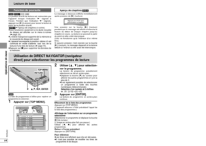 Page 5515
RQT6450
Opérations de base
14
RQT6450
Opérations de base
[RAM]
La liste de programmes s’utilise pour repérer un
programme à visionner.
1Appuyer sur [TOP MENU].
Utilisation de DIRECT NAVIGATOR (navigateur 
direct) pour sélectionner les programmes de lecture
DIRECT NAVIGATOR
Date12/23(SAM)
12/26(MAR)
1/12(VEN)
1/24(MER)
2/20(MAR)10 1
4 2
2 3
5 4
12 521:02
14:35
20:00
19:30
19:05
SELECT
ENTERRETURN
NoCanalEn circuitContenu
SELECT
NUMBER09
2Utiliser [3, 4] pour sélection-
ner le programme.
La lecture du...