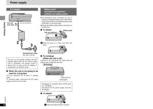 Page 1011
RQT6450
Getting Started
10
RQT6450
Getting Started
∫To confirm the battery charge
Power supply
DC IN 9V
1
2
3
Household AC outlet
(AC 120 V, 60 Hz)
%DC IN 9 V
The unit is in the standby condition (the [Í]
indicator lights) when the AC power supply
cord is connected. The primary circuit is 
always “live” as long as the AC adaptor is
connected to an electrical outlet.
≥The illustrations show connection for the in-
cluded rechargeable battery pack (CGR-H603).
Connect the optional rechargeable battery...