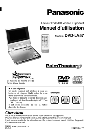 Page 48Lecteur DVD/CD vidéo/CD portatif
Manuel d’utilisation
ModèleDVD-LV57
∫Code régional
Un code régional est attribué à tous les
lecteurs et disques DVD selon la zone
dans laquelle ils sont distribués.
≥Ce lecteur accepte tous les disques aux-
quels est attribué le code régional “1”ou
“ALL”(tous).
Il est donc conseillé de lire la notice 
d’emploi du disque.
RQT6077-Y
1ALL2
4 1
Cher clientNous vous remercions d’avoir arrêté votre choix sur cet appareil.
Pour en tirer un rendement optimal, lire attentivement...