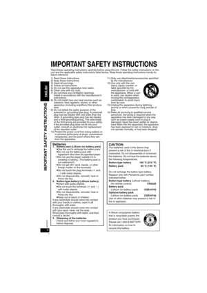 Page 44RQT8075
IMPORTANT SAFETY INSTRUCTIONS
Read these operating instructions carefully before using the unit. Follow the safety instructions on the 
unit and the applicable safety instructions listed below. Keep these operating instructions handy for 
future reference.
1) Read these instructions.
2) Keep these instructions.
3) Heed all warnings.
4) Follow all instructions.
5) Do not use this apparatus near water.
6) Clean only with dry cloth.
7) Do not block any ventilation openings.
Install in accordance...