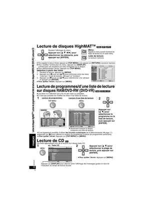 Page 5618RQT8075
Lecture de disques HighMATTM [WMA] [MP3] [JPEG]
≥Pour rappeler le menu à l’écran, appuyer sur [TOP MENU], puis appuyer sur [RETURN] à plusieurs reprises.≥Pour modifier l’arrière-plan du menu, appuyer sur [DISPLAY]. 
L’arrière-plan est remplacé par celui enregistré sur le disque.
≥Pour afficher/quitter l’écran, appuyer sur [TOP MENU].Sélection à partir des listes1. Pendant la lecture, appuyer sur [MENU].
2. Appuyer sur [2] puis sur [3 4] pour commuter entre les listes 
“Liste lect.” (Liste de...