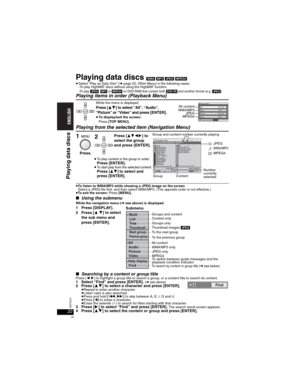 Page 2222RQT8237
22
Playing data discs [WMA] [MP3] [JPEG] [MPEG4]
pSelect “Play as Data Disc” (➜page 25, Other Menu) in the following cases:
-To play HighMAT discs without using the HighMAT function.
-
To  p l a y  [JPEG],[MP3] or [MPEG4] on DVD-RAM that contain both [DVD-VR] and another format (e.g. [JPEG]).Playing items in order (Playback Menu)
Playing from the selected item (Navigation Menu)
pTo listen to WMA/MP3 while showing a JPEG image on the screen 
Select a JPEG file first, and then select WMA/MP3....