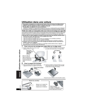 Page 6828RQT8237
Utilisation dans une voiture
Profiter de la vidéo sur la banquette arrière avec la ferrure de montage pour appui-tête
Il est possible de visualiser les signaux vidéo sur la banquette arrière en fixant l’appareil à l’arrière du siège avant.pInsérer le disque ou la carte avant de fixer l’appareil sur la ferrure de montage pour appui-tête.
1Fixer la ferrure de montage pour appui-tête sur le siège avant.
2Fixer le support de moniteur.
pNe pas placer cet appareil sur une surface pouvant devenir...