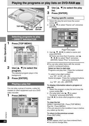 Page 2222
RQT6912
Basic Operations
1Press [TOP MENU].
Selecting programs to play
—DIRECT NAVIGATOR
DIRECT NAVIGATOR
Date CH
OnContentsProgram Title12/23(SAT)
12/26(TUE)
1/12(FRI)
1/24(WED)
2/20(TUE)10 1
4 2
2 3
5 4
12 521:02
14:35
20:00
19:30
19:05
SELECT
ENTERRETURN
NoSaturday feature
Auto action
Sunday Cinema
Music
Baseball
SELECT
NUMBER09
S
E
A
R
C
HENTER
O
F
FM
E
N
UR
E
T
U
R
NTOP MENU
DISPLAYV
O
L
O
N
A
.
S
U
R
R
O
U
N
DM
O
N
I
T
O
R
 
M
O
D
EPICTURE MODE
DVD/SD/AUXO
P
E
N
C
H
G
S
D
 
C
A
R
D
 
:
 
 
P
U...