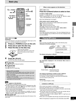 Page 99
Basic operations
RQT6270
Basic play
When a menu appears on the television
[DVD-A] [DVD-V] [VCD]
Press the numbered buttons to select an item.
To select a 2-digit number
Example: To select item 23, press [S10] ➡ [2] ➡ [3].
≥When playing DVDs, you can also use [3, 4, 2, 1] to select
items. Press [ENTER] to confirm your selection.
Play of the selected item now begins.
Other buttons used to operate menus
Read the disc’s instructions for further details about operation.
[9]: Shows the next menu.
[:]: Shows...