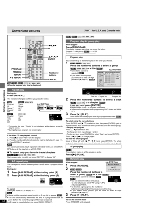 Page 1414
RQT6549
Advanced operations
SLEEP POWER
SETUPOPEN/CLOSE
SLOW/SEARCHSKIP
STOP PLAY
PAUSE
MENU TOP MENUDIRECT
NAVIGATORPLAY LIST
ENTER
DISPLAY
SUBTITLE
PROGRAM
RANDOM
REPEAT
A-B REPEATCANCELAUDIO ANGLE
QUICK REPLAYRETURN
010
123
456
789
A.SRDCINEMA
D.ENH AUDIO ONLY
3,4,2, 1
ENTER 1 ∫
PROGRAM
RANDOM
REPEAT
CANCEL
A-B REPEAT
6, 5
Convenient features
Numbered
buttons
[RAM] [DVD-A] [DVD-V] [VCD] [CD] [WMA] [MP3]
(When the elapsed play time is displayed)
Repeat play
During play
Press [REPEAT].
The indication...