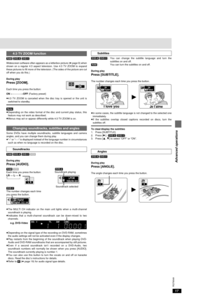 Page 1717
RQT6549
Advanced operations
Subtitles
[DVD-A] [DVD-V] : You can change the subtitle language and turn the
subtitles on and off.
[RAM] : You can turn the subtitles on and off.
During play
Press [SUBTITLE].
The number changes each time you press the button.
≥In some cases, the subtitle language is not changed to the selected one
immediately.
≥If the subtitles overlap closed captions recorded on discs, turn the
subtitles off.
To clear/display the subtitles
1. Press [SUBTITLE].
2. Press [1]. ([DVD-A]...